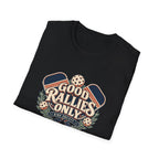 Good Rallies Only T-Shirt