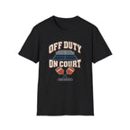 Off Duty On Court T-Shirt