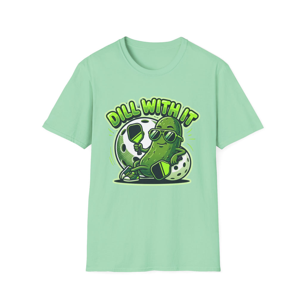 DILL WITH IT T-Shirt