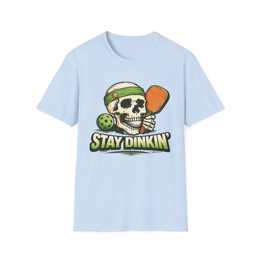 STAY DINKIN T-Shirt