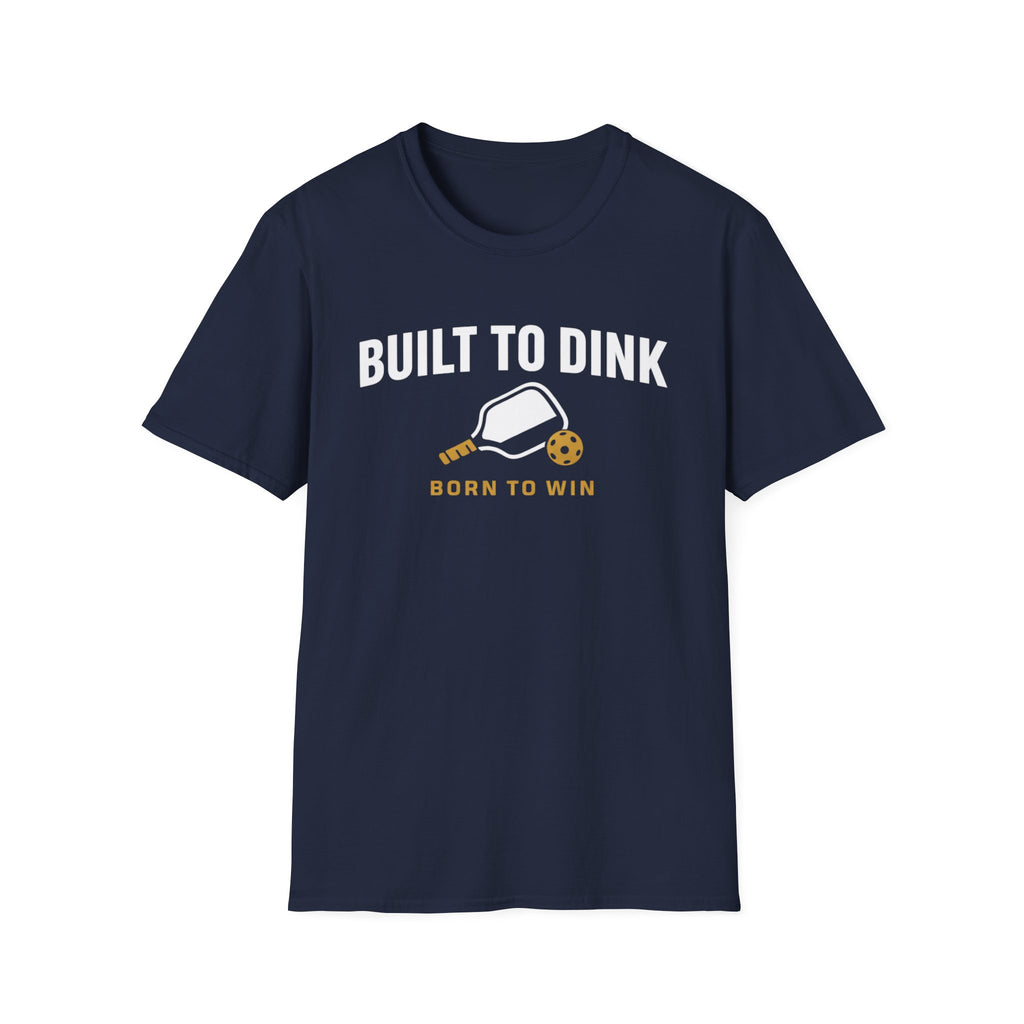 BUILT TO DINK T-Shirt