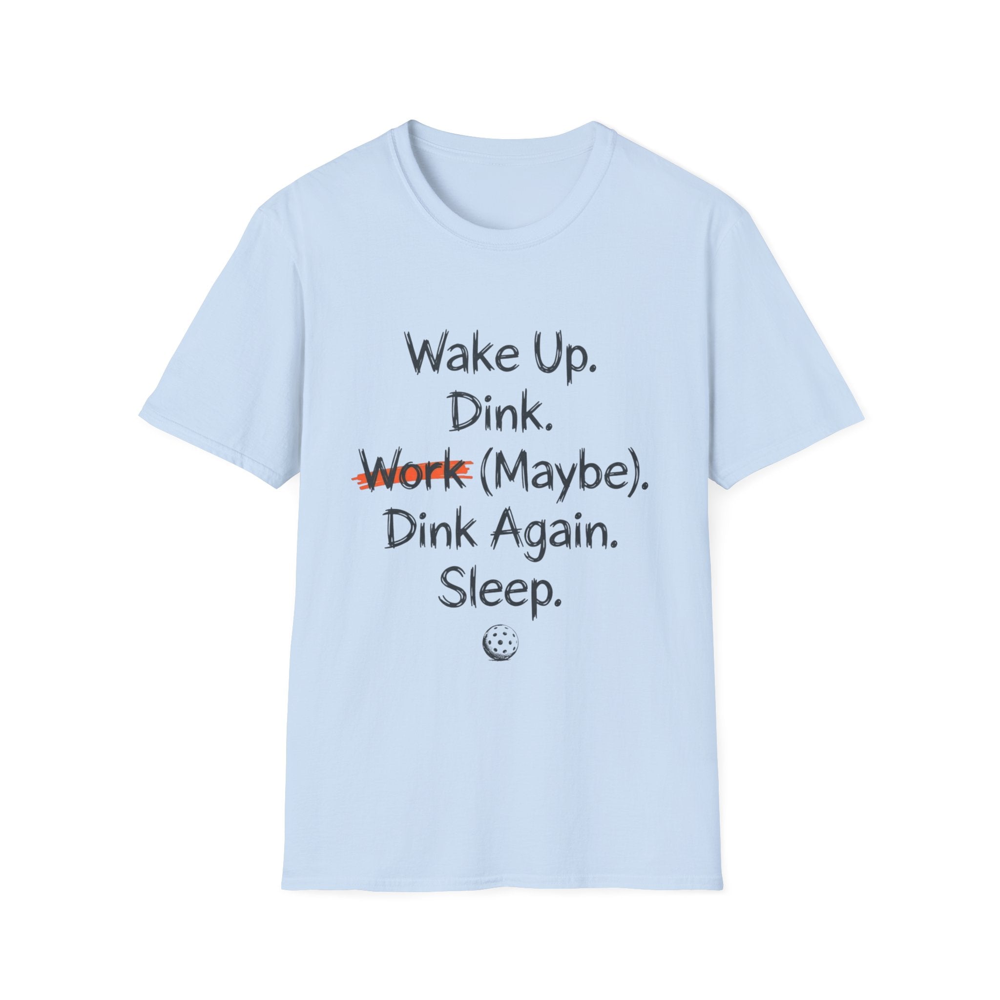 WAKE UP DINK T-SHIRT