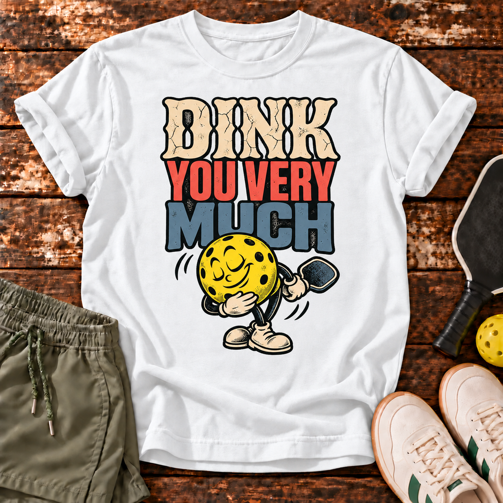Dink Thanks T-Shirt