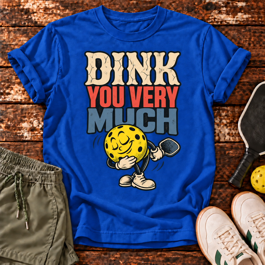 Dink Thanks T-Shirt