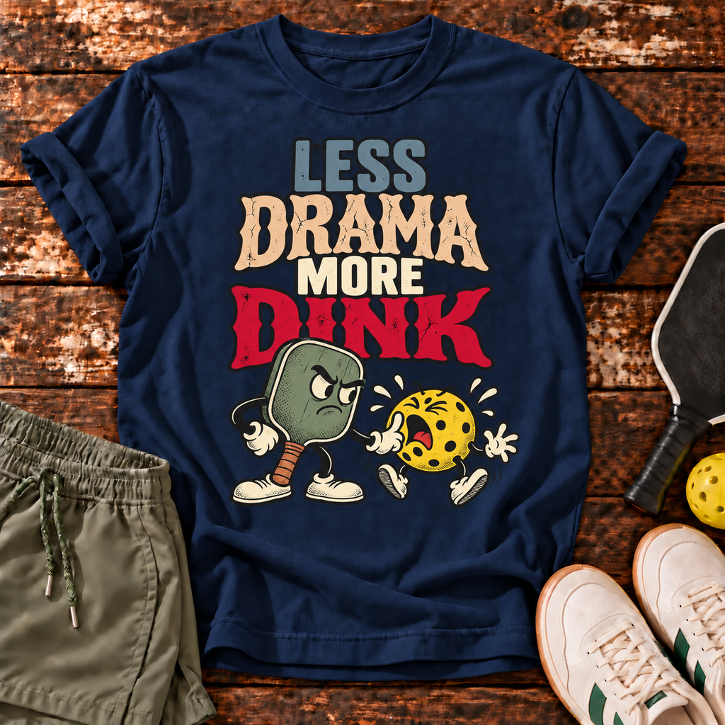 Dink Drama T-Shirt