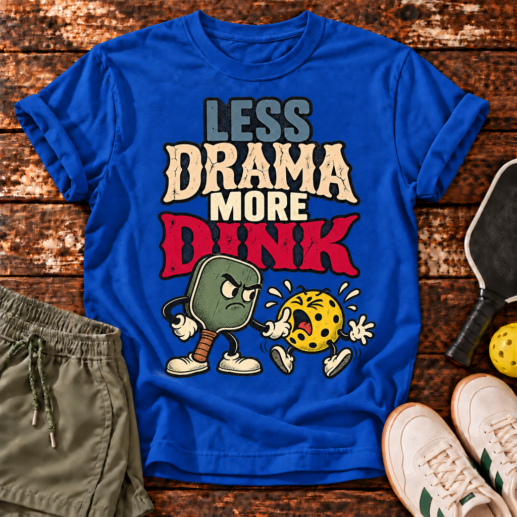 Dink Drama T-Shirt