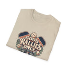Good Rallies Only T-Shirt