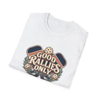 Good Rallies Only T-Shirt