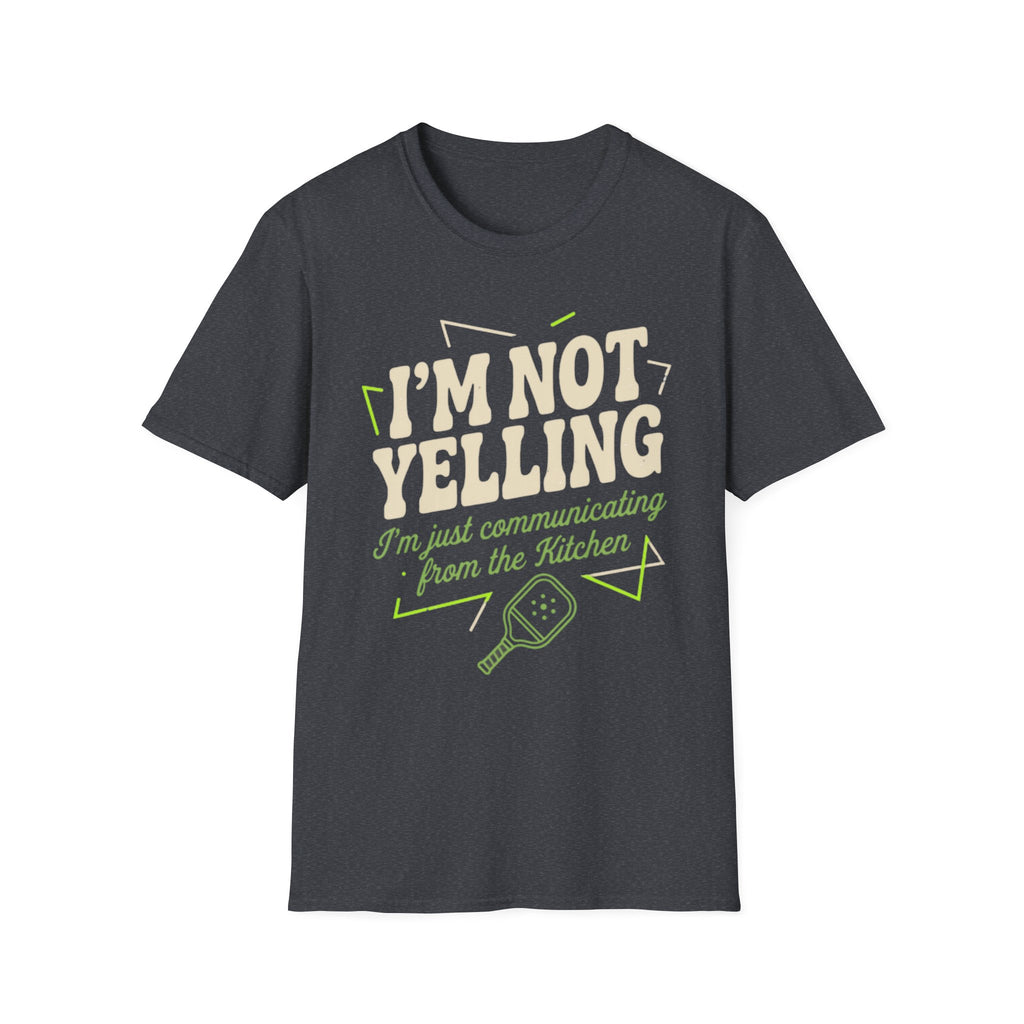 IM NOT YELLING T-Shirt