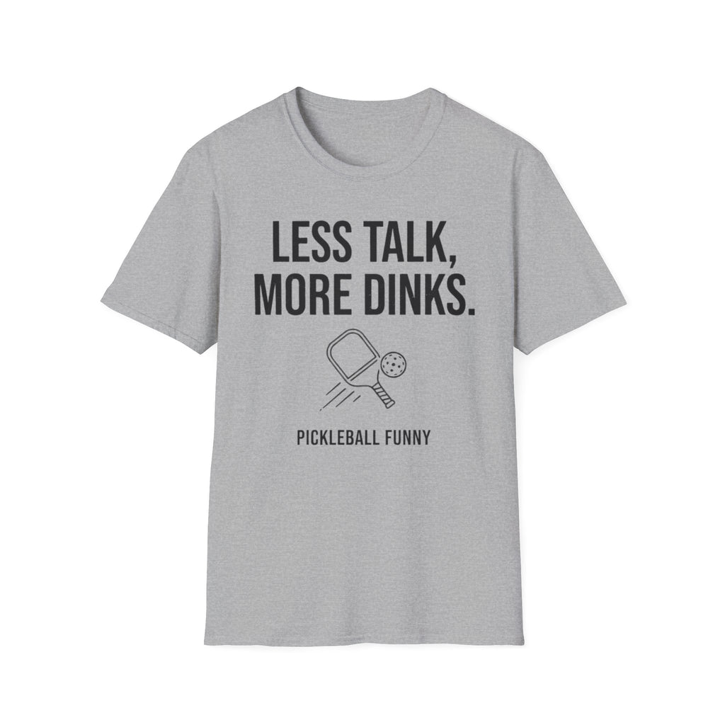 LESS TALK T-Shirt
