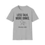 Less Talk T-Shirt
