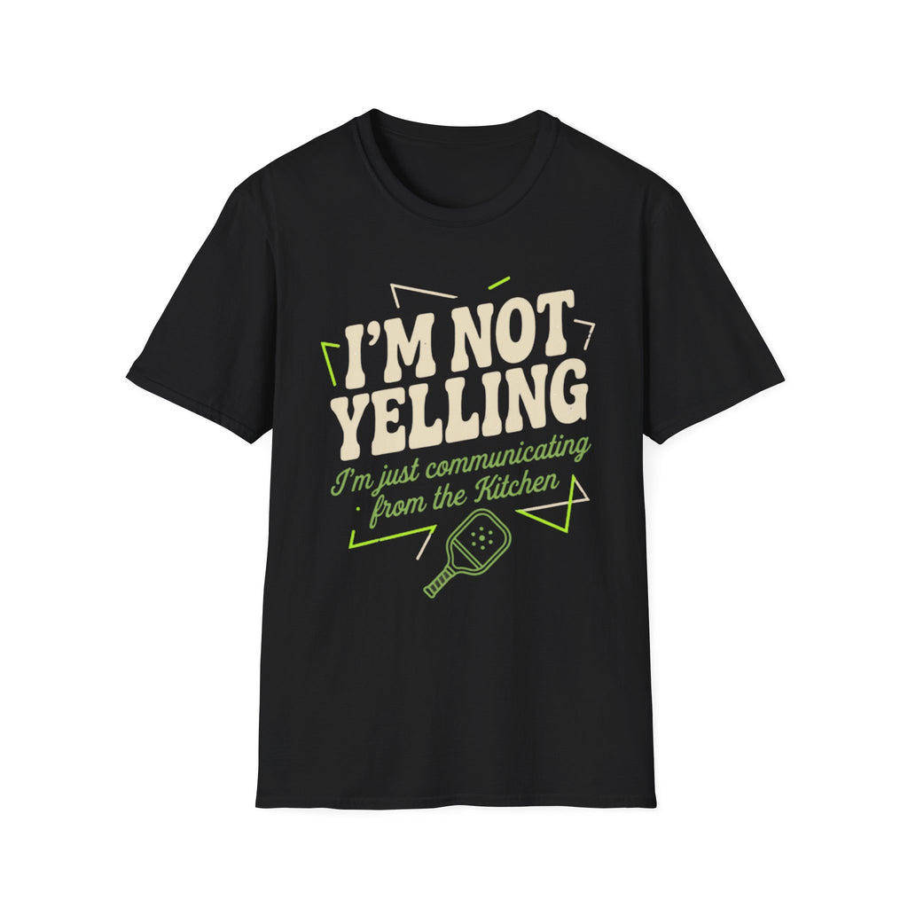 IM NOT YELLING T-Shirt