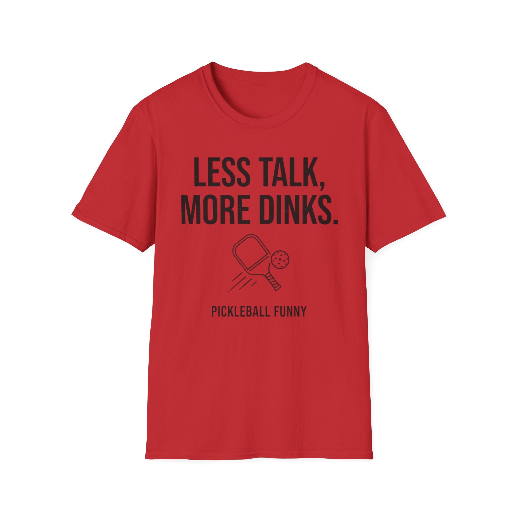LESS TALK T-Shirt