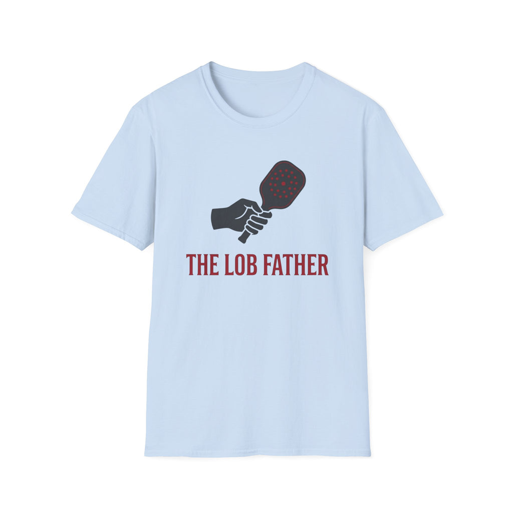 The Lob Father Funny Pickleball T-Shirt for Men &amp; Women